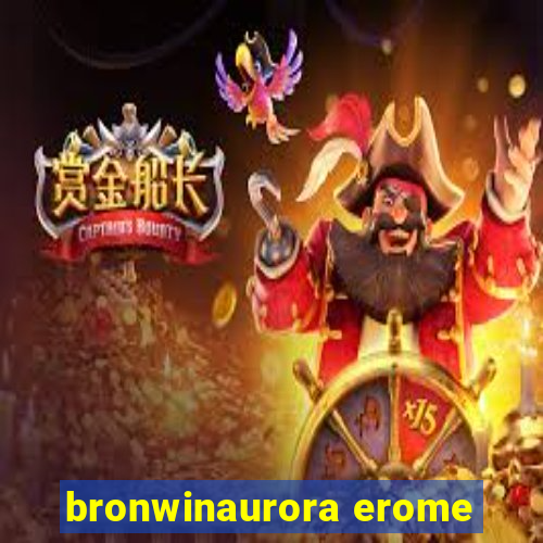 bronwinaurora erome